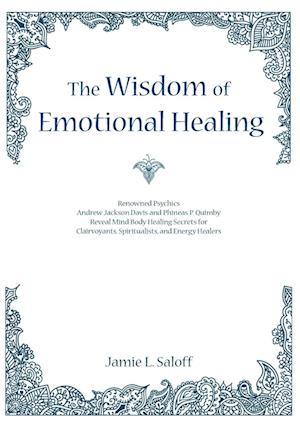 The Wisdom of Emotional Healing