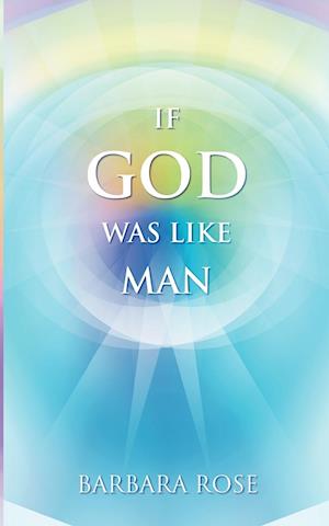 If God Was Like Man