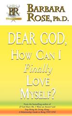Dear God, How Can I Finally Love Myself?