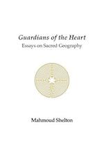 Guardians of the Heart: Essays on Sacred Geography 