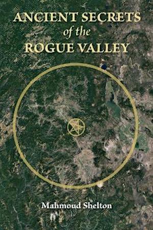 Ancient Secrets of the Rogue Valley