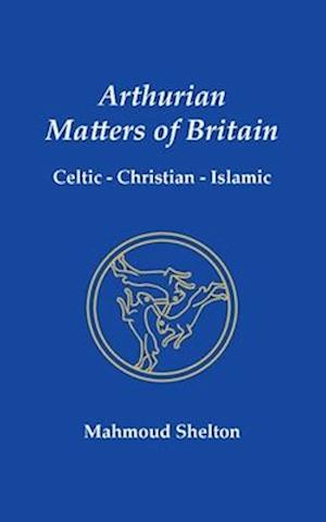 Arthurian Matters of Britain