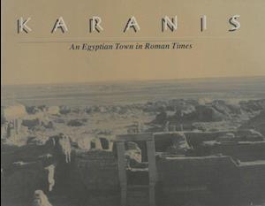 Karanis, An Egyptian Town in Roman Times