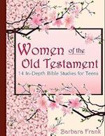 Women of the Old Testament, 14 In-Depth Bible Studies for Teens