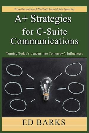 A+ Strategies for C-Suite Communications