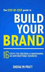 The Step-By-Step Guide to Build Your Brand