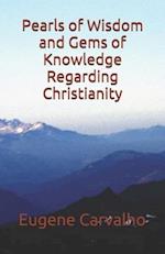 Pearls of Wisdom and Gems of Knowledge Regarding Christianity