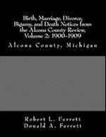 Birth, Marriage, Divorce, Bigamy, and Death Notices from the Alcona County Review, Volume 2