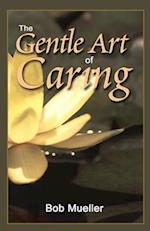 The Gentle Art of Caring