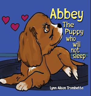 Abbey The Puppy Who Will Not Sleep