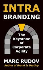 Intrabranding : The Keystone of Corporate Agility