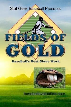 Fields of Gold, Baseball's Best Glove Work