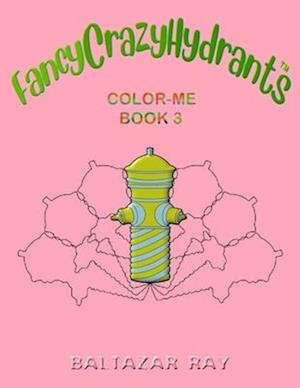 FancyCrazyHydrants Color-Me Book 3