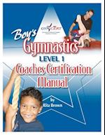 Boy's Gymnastics: Level 1 Coaches Certification Manual 