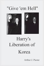 Give 'em Hell Harry's Liberation of Korea