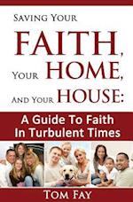 Saving Your Faith, Your Home, and Your House