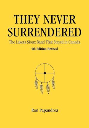 They Never Surrendered, The Lakota Sioux Band That Stayed in Canada