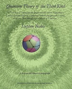 Quantum Theory of the Third Kind: A New Type of Divergence-free Quantum Field Theory Supporting a Unified Standard Model of Elementary Particles and Q