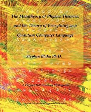 The Metatheory of Physics Theories, and the Theory of Everything as a Quantum Computer Language