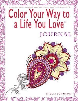 Color Your Way to a Life You Love