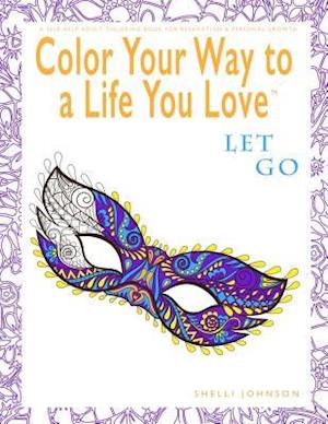 Color Your Way To A Life You Love