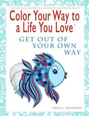 Color Your Way To A Life You Love