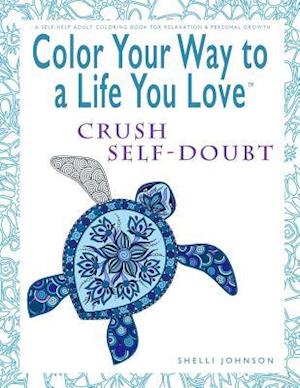 Color Your Way To A Life You Love