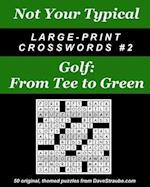 Not Your Typical Large-Print Crosswords #2 - Golf
