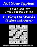 Not Your Typical Large-Print Crosswords #4 - Before & After