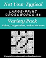 Not Your Typical Large-Print Crosswords #6 - Variety Pack