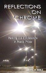 Reflections on Chrome Parking Lot Confessions in Poetic Prose