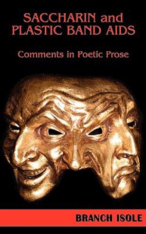 Saccharin and Plastic Band AIDS Comments in Poetic Prose