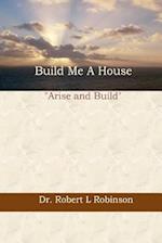 Build Me a House