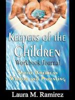Keepers of the Children: Native American Wisdom and Parenting - Workbook/Journal 