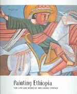Painting Ethiopia – The Life and Work of Qes Adamu Tesfaw