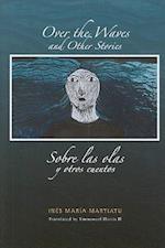 Over the Waves and Other Stories / Sobre las olas y otros cuentos