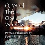 O, Wind Thru Open Window