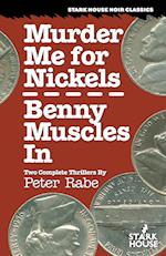 Murder Me for Nickels / Benny Muscles In