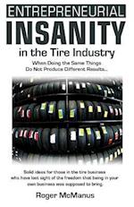 Entrepreneurial Insanity in the Tire Industry