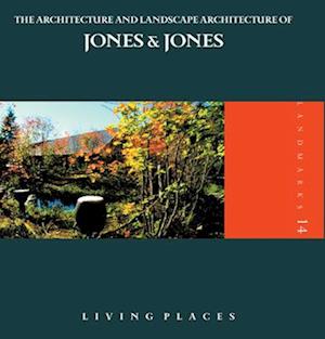 The Architecture and Landscape Architecture of Jones & Jones