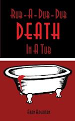 Rub-A-Dub-Dub Death In A Tub: A Medical Mystery 
