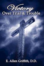 Victory Over Trial and Trouble