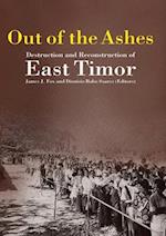 Out of the Ashes: Destruction and Reconstruction of East Timor 