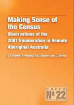 Making Sense of the Census: Observations of the 2001 Enumeration in Remote Aboriginal Australia 