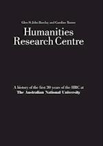 Humanities Research Centre: A history of the first 30 years of the HRC at The Australian National University 