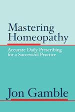 Mastering Homeopathy