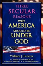 Three Secular Reasons Why America Should Be Under God