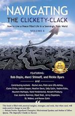 Navigating the Clickety-Clack: How to Live a Peace-Filled Life in a Seemingly Toxic World, Volume 4 