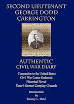 Second Lieutenant George Dodd Carrington Authentic Civil War Diary Companion to the United States Civil War Center Endorsed Historical Novel Fame's Et