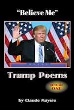 "Believe Me" - Trump Poems Volume One